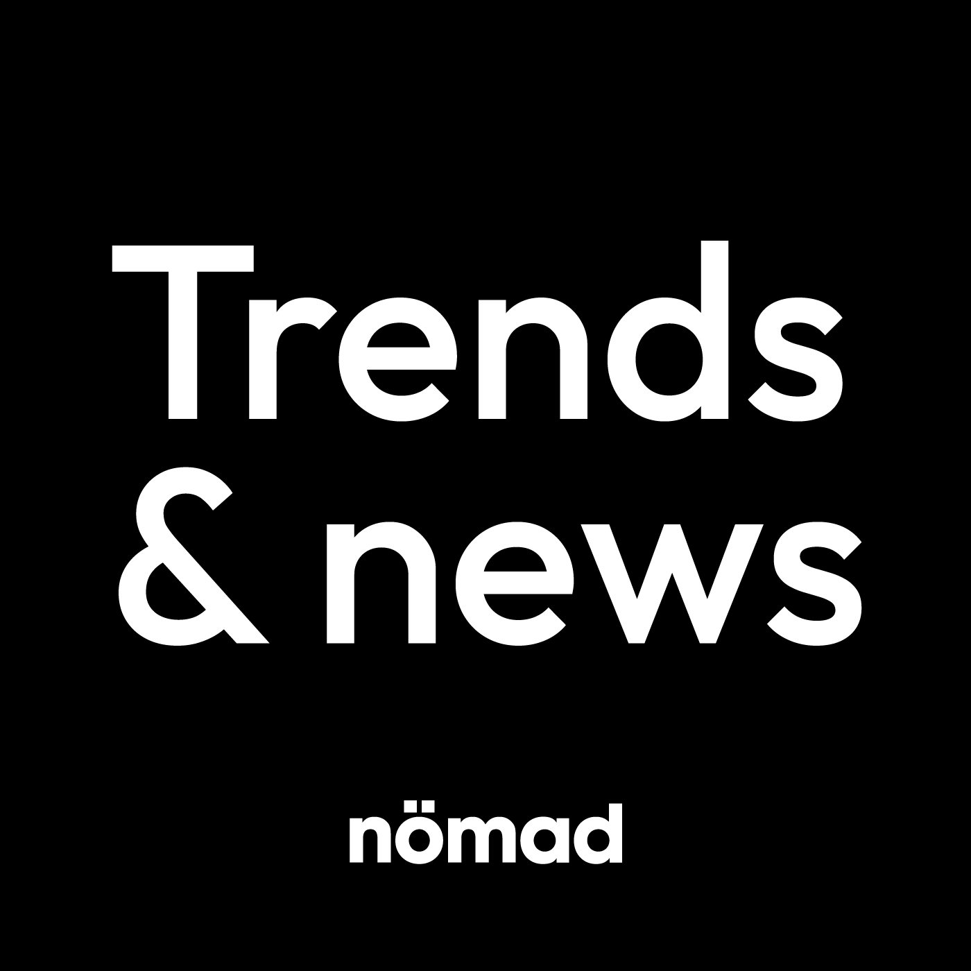 Trends & News by nömad podcast artwork